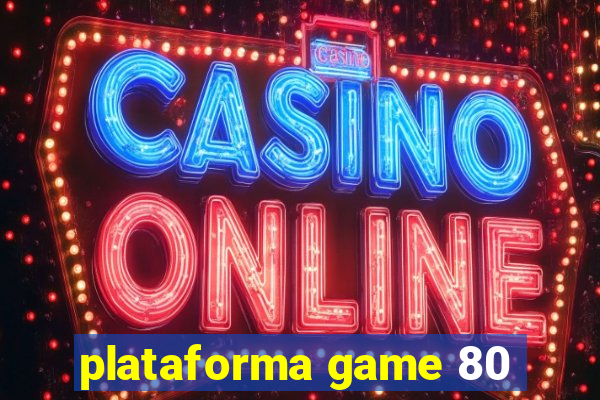 plataforma game 80